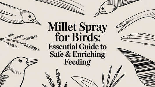 Millet Spray for Birds: A Guide to Safe & Enriching Feeding